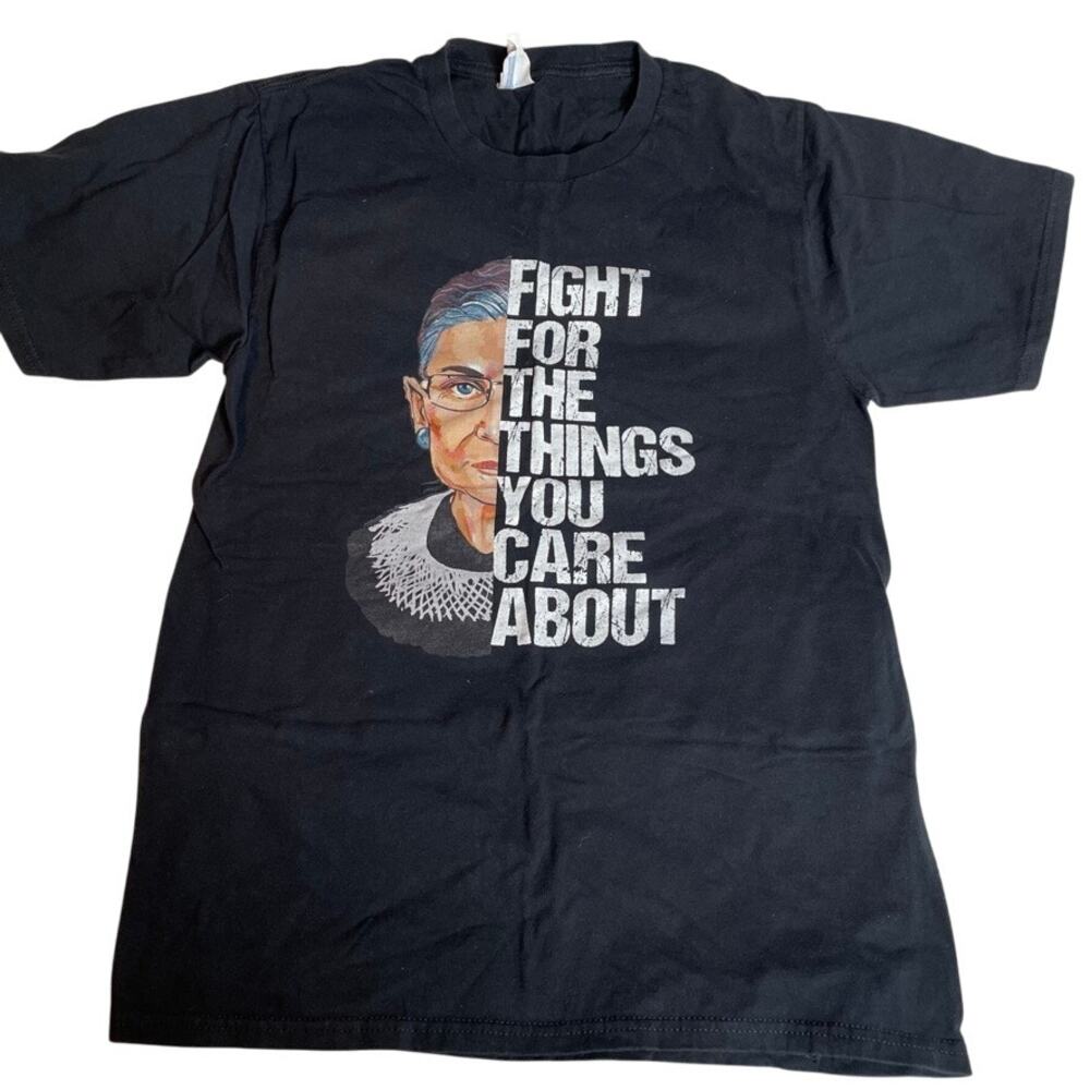 Ruth Bader Ginsburg RBG Fight For The Things You Care‎ About Shirt S
